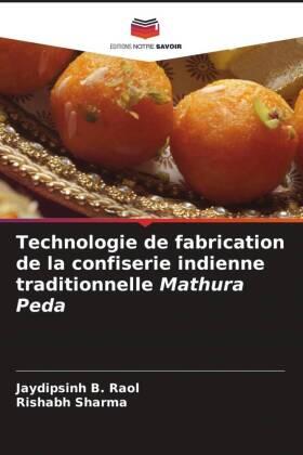Raol / Sharma |  Technologie de fabrication de la confiserie indienne traditionnelle Mathura Peda | Buch |  Sack Fachmedien