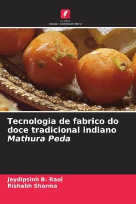 Raol / Sharma |  Tecnologia de fabrico do doce tradicional indiano Mathura Peda | Buch |  Sack Fachmedien