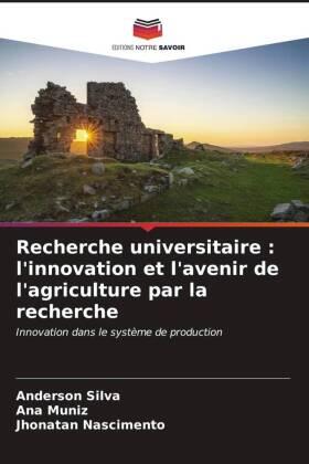 Silva / Muniz / Nascimento |  Recherche universitaire : l'innovation et l'avenir de l'agriculture par la recherche | Buch |  Sack Fachmedien