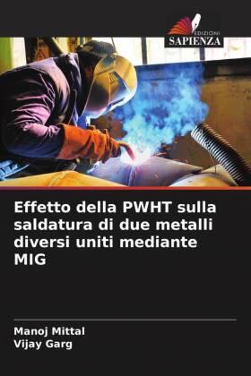 Mittal / Garg |  Effetto della PWHT sulla saldatura di due metalli diversi uniti mediante MIG | Buch |  Sack Fachmedien