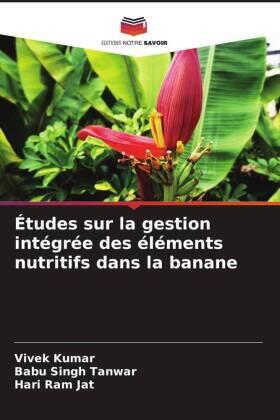 Kumar / Tanwar / Jat |  Études sur la gestion intégrée des éléments nutritifs dans la banane | Buch |  Sack Fachmedien