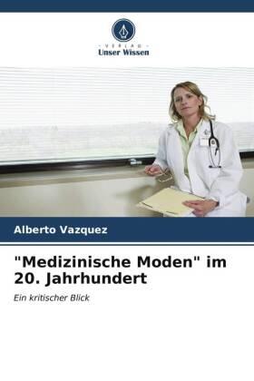 Vazquez |  "Medizinische Moden" im 20. Jahrhundert | Buch |  Sack Fachmedien