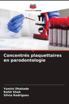 Dhakade / Shah / Rodrigues |  Concentrés plaquettaires en parodontologie | Buch |  Sack Fachmedien