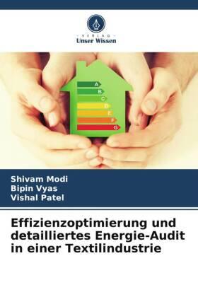Modi / Vyas / Patel |  Effizienzoptimierung und detailliertes Energie-Audit in einer Textilindustrie | Buch |  Sack Fachmedien
