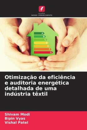 Modi / Vyas / Patel |  Otimização da eficiência e auditoria energética detalhada de uma indústria têxtil | Buch |  Sack Fachmedien