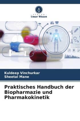 Vinchurkar / Mane |  Praktisches Handbuch der Biopharmazie und Pharmakokinetik | Buch |  Sack Fachmedien