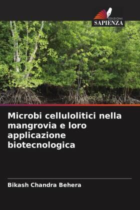 Behera |  Microbi cellulolitici nella mangrovia e loro applicazione biotecnologica | Buch |  Sack Fachmedien
