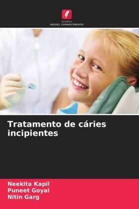 Kapil / Goyal / Garg |  Tratamento de cáries incipientes | Buch |  Sack Fachmedien
