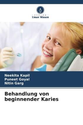 Kapil / Goyal / Garg |  Behandlung von beginnender Karies | Buch |  Sack Fachmedien