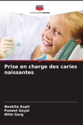 Kapil / Goyal / Garg |  Prise en charge des caries naissantes | Buch |  Sack Fachmedien