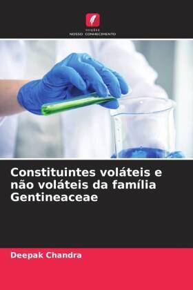 Chandra |  Constituintes voláteis e não voláteis da família Gentineaceae | Buch |  Sack Fachmedien