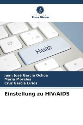 García Ochoa / Morales / García Lirios |  Einstellung zu HIV/AIDS | Buch |  Sack Fachmedien
