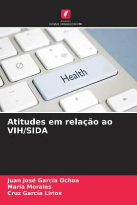 García Ochoa / Morales / García Lirios |  Atitudes em relação ao VIH/SIDA | Buch |  Sack Fachmedien