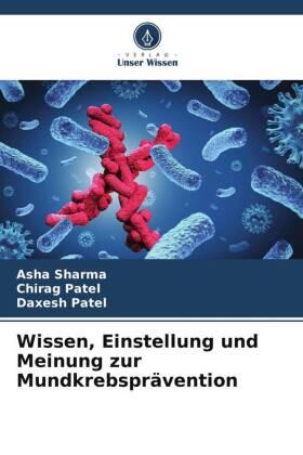 Sharma / Patel |  Wissen, Einstellung und Meinung zur Mundkrebsprävention | Buch |  Sack Fachmedien