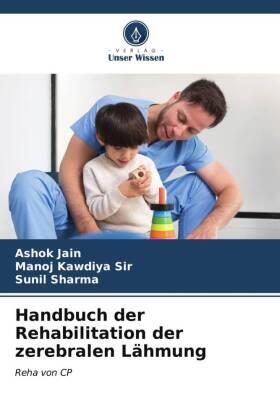 Jain / Kawdiya / Sharma |  Handbuch der Rehabilitation der zerebralen Lähmung | Buch |  Sack Fachmedien