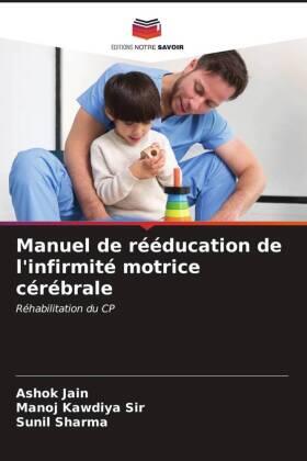 Jain / Kawdiya / Sharma |  Manuel de rééducation de l'infirmité motrice cérébrale | Buch |  Sack Fachmedien