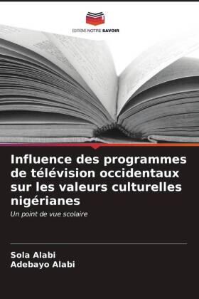 Alabi | Influence des programmes de télévision occidentaux sur les valeurs culturelles nigérianes | Buch | 978-620-665367-7 | sack.de