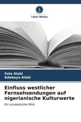 Alabi | Einfluss westlicher Fernsehsendungen auf nigerianische Kulturwerte | Buch | 978-620-665369-1 | sack.de