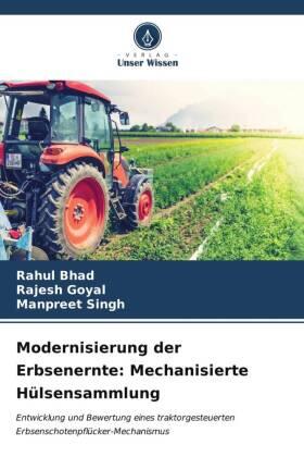 Bhad / Goyal / Singh | Modernisierung der Erbsenernte: Mechanisierte Hülsensammlung | Buch | 978-620-665522-0 | sack.de