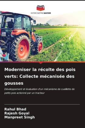 Bhad / Goyal / Singh |  Moderniser la récolte des pois verts: Collecte mécanisée des gousses | Buch |  Sack Fachmedien