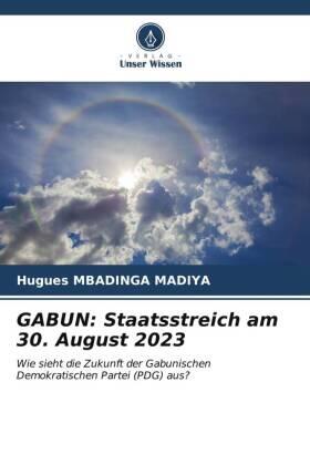 Mbadinga Madiya |  GABUN: Staatsstreich am 30. August 2023 | Buch |  Sack Fachmedien