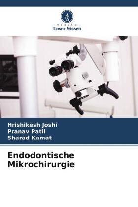 Joshi / Patil / Kamat |  Endodontische Mikrochirurgie | Buch |  Sack Fachmedien