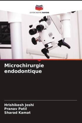 Joshi / Patil / Kamat |  Microchirurgie endodontique | Buch |  Sack Fachmedien
