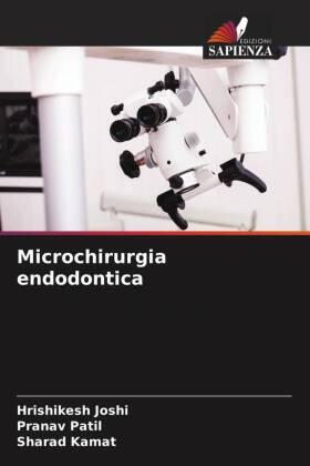 Joshi / Patil / Kamat |  Microchirurgia endodontica | Buch |  Sack Fachmedien