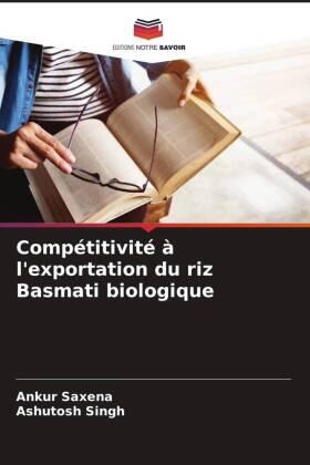 Saxena / Singh |  Compétitivité à l'exportation du riz Basmati biologique | Buch |  Sack Fachmedien
