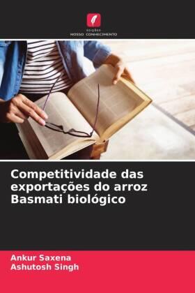 Saxena / Singh |  Competitividade das exportações do arroz Basmati biológico | Buch |  Sack Fachmedien