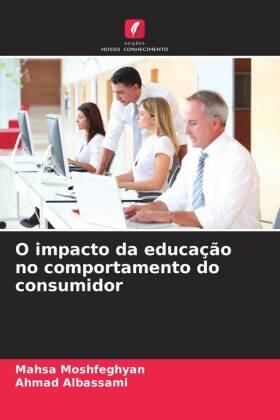 Moshfeghyan / Albassami |  O impacto da educação no comportamento do consumidor | Buch |  Sack Fachmedien