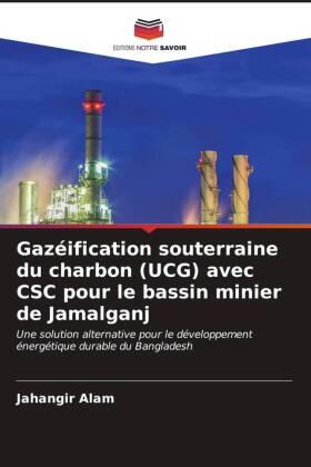 Alam |  Gazéification souterraine du charbon (UCG) avec CSC pour le bassin minier de Jamalganj | Buch |  Sack Fachmedien