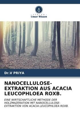 Priya | NANOCELLULOSE-EXTRAKTION AUS ACACIA LEUCOPHLOEA ROXB. | Buch | 978-620-6-67633-1 | www.sack.de