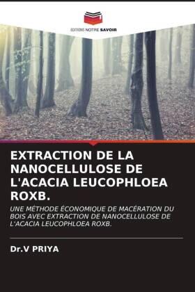 Priya | EXTRACTION DE LA NANOCELLULOSE DE L'ACACIA LEUCOPHLOEA ROXB. | Buch | 978-620-6-67635-5 | www.sack.de