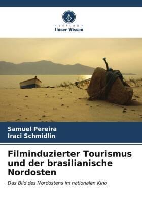 Pereira / Schmidlin |  Filminduzierter Tourismus und der brasilianische Nordosten | Buch |  Sack Fachmedien
