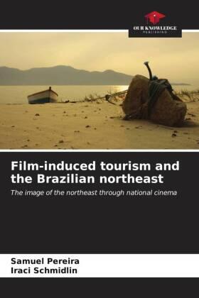 Pereira / Schmidlin |  Film-induced tourism and the Brazilian northeast | Buch |  Sack Fachmedien