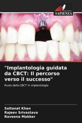 Khan / Srivastava / Makker |  "Implantologia guidata da CBCT: Il percorso verso il successo" | Buch |  Sack Fachmedien