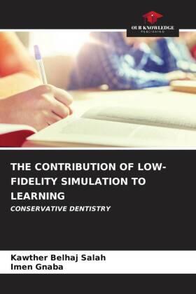 Belhaj Salah / Gnaba |  THE CONTRIBUTION OF LOW-FIDELITY SIMULATION TO LEARNING | Buch |  Sack Fachmedien