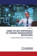 Abrhiem |  HARD TO SEE IMPOSSIBLE TO IGNORE MANAGEMENT BEHAVIORS | Buch |  Sack Fachmedien