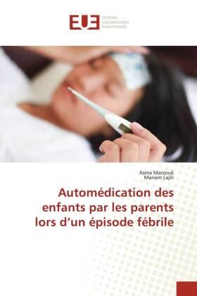 Marzouk / Lajili |  Automédication des enfants par les parents lors d'un épisode fébrile | Buch |  Sack Fachmedien