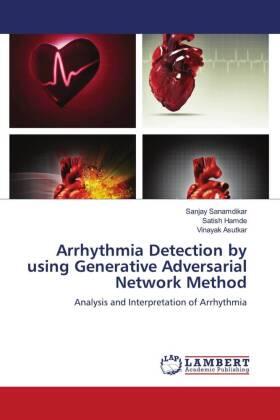 Sanamdikar / Hamde / Asutkar |  Arrhythmia Detection by using Generative Adversarial Network Method | Buch |  Sack Fachmedien