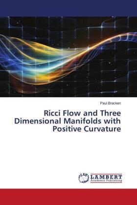 Bracken |  Ricci Flow and Three Dimensional Manifolds with Positive Curvature | Buch |  Sack Fachmedien