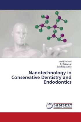 Krishnan / Rajkumar / Dubey |  Nanotechnology in Conservative Dentistry and Endodontics | Buch |  Sack Fachmedien