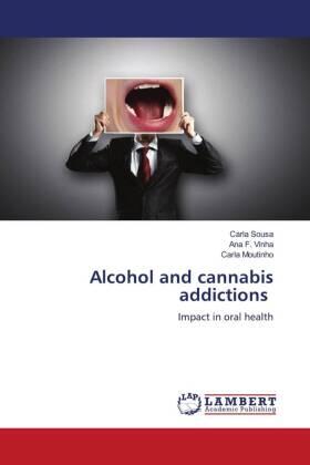 Sousa / F. Vinha / Moutinho |  Alcohol and cannabis addictions | Buch |  Sack Fachmedien
