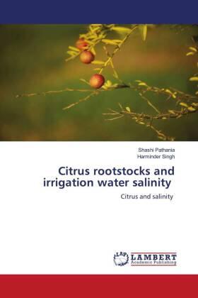 Pathania / Singh |  Citrus rootstocks and irrigation water salinity | Buch |  Sack Fachmedien