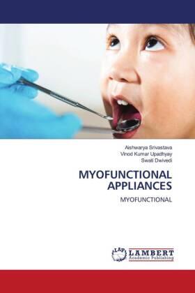 Srivastava / Upadhyay / Dwivedi |  MYOFUNCTIONAL APPLIANCES | Buch |  Sack Fachmedien