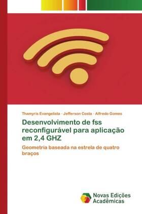 Evangelista / Costa / Gomes |  Desenvolvimento de fss reconfigurável para aplicação em 2,4 GHZ | Buch |  Sack Fachmedien