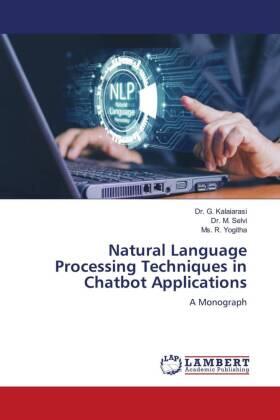 Kalaiarasi / Selvi / Yogitha |  Natural Language Processing Techniques in Chatbot Applications | Buch |  Sack Fachmedien