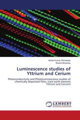 Shrivastav / Bhushan |  Luminescence studies of Yttrium and Cerium | Buch |  Sack Fachmedien