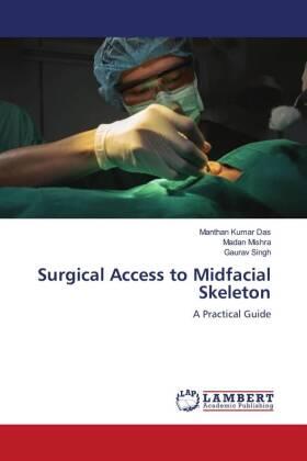 Das / Mishra / Singh |  Surgical Access to Midfacial Skeleton | Buch |  Sack Fachmedien